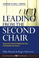 Vedení z druhého křesla: Sloužit své církvi, plnit svou roli a uskutečňovat své sny. - Leading from the Second Chair: Serving Your Church, Fulfilling Your Role, and Realizing Your Dreams