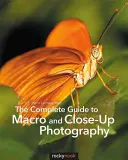Kompletní průvodce makrofotografií a fotografováním zblízka - The Complete Guide to Macro and Close-Up Photography