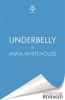 Underbelly - okamžitý bestseller Sunday Times od Matky Pukky - nepřehlédnutelný, strhující a elektrizující beletristický debut roku 2021 - Underbelly - The instant Sunday Times bestseller from Mother Pukka - the unmissable, gripping and electrifying fiction debut of 2021