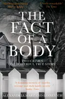 Fakt těla - dva zločiny, jeden silný příběh - Fact of a Body - Two Crimes, One Powerful True Story