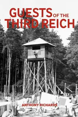 Hosté Třetí říše: Zkušenosti britských válečných zajatců v Německu 1939-1945 - Guests of the Third Reich: The British Prisoner of War Experience in Germany 1939-1945