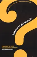 O čem to všechno je? - Filozofie a smysl života - What's It All About? - Philosophy And The Meaning Of Life