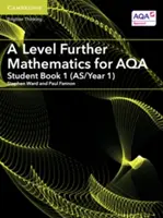 A Level Further Mathematics for Aqa Student Book 1 (As/Year 1) (A Level Further Mathematics for Aqa Student Book 1 (As/Year 1)) - A Level Further Mathematics for Aqa Student Book 1 (As/Year 1)