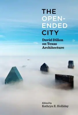 Město s otevřeným koncem: David Dillon o texaské architektuře - The Open-Ended City: David Dillon on Texas Architecture