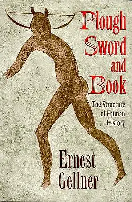 Pluh, meč a kniha: The Structure of Human History: The Structure of Human History (Struktura lidských dějin) - Plough, Sword, and Book: The Structure of Human History