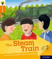 Oxford Reading Tree Explore with Biff, Chip and Kipper (Prozkoumejte s Biffem, Chipem a Kipperem): Oxford Level 6: Parní vlak - Oxford Reading Tree Explore with Biff, Chip and Kipper: Oxford Level 6: The Steam Train