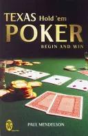 Texas Hold 'em Poker: Začněte a vyhrajte - Texas Hold 'Em Poker: Begin and Win