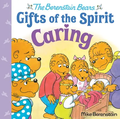 Péče (Berenstainovi medvídci: Dary ducha) - Caring (Berenstain Bears Gifts of the Spirit)