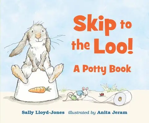 Skip to the Loo! a Potty Book (Přeskoč na záchod! kniha o nočníku) - Skip to the Loo! a Potty Book