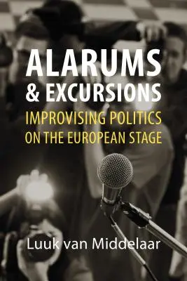 Alarum a exkurze: Improvizace politiky na evropském jevišti - Alarums and Excursions: Improvising Politics on the European Stage