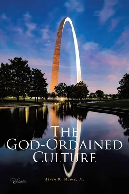 Kultura určená Bohem: A Comprehensive Guide to Improve Local Church Functionality, Viability, and Sustainability. - The God-Ordained Culture: A Comprehensive Guide to Improve Local Church Functionality, Viability, and Sustainability
