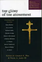 Sláva vykoupení: Vydání knihy: Biblická, historická a praktická perspektiva. - The Glory of the Atonement: Biblical, Historical and Practical Perspectives