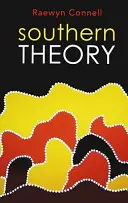 Teorie jihu: Globální dynamika poznání ve společenských vědách - Southern Theory: The Global Dynamics of Knowledge in Social Science