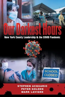 Naše nejtemnější hodiny: Vedení okresu New York a pandemie Covidu - Our Darkest Hours: New York County Leadership?& the Covid Pandemic