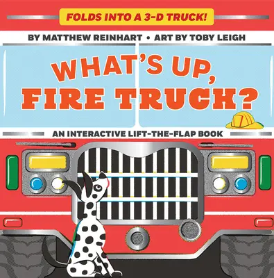 Co se děje, hasičské auto? (kniha Pop Magic): Rozkládá se do trojrozměrného auta! - What's Up, Fire Truck? (a Pop Magic Book): Folds Into a 3-D Truck!