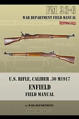 Americká puška, ráže .30, M1917 Enfield: FM 23-6 - U.S. Rifle, Caliber .30 M1917 Enfield: FM 23-6