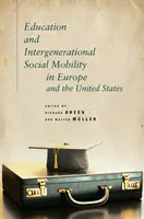 Vzdělání a mezigenerační sociální mobilita v Evropě a Spojených státech amerických - Education and Intergenerational Social Mobility in Europe and the United States