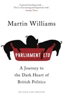 Parlament s.r.o. - Cesta do temného srdce britské politiky - Parliament Ltd - A journey to the dark heart of British politics