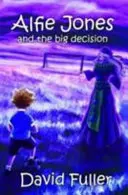 Alfie Jones a velké rozhodnutí - Alfie Jones and the Big Decision