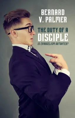 Povinnost učedníka: Je evangelizace zastaralá? - The Duty of a Disciple: Is Evangelism Outdated?