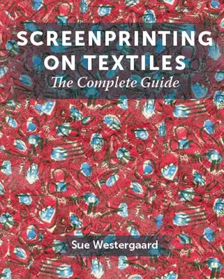 Sítotisk na textil: Kompletní průvodce - Screenprinting on Textiles: The Complete Guide