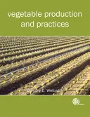 Zeleninová produkce a postupy (Welbaum Gregory E (Virginia Tech University USA)) - Vegetable Production and Practices (Welbaum Gregory E (Virginia Tech University USA))