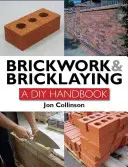 Zednictví a zednické práce: Průvodce pro kutily - Brickwork and Bricklaying: A DIY Guide