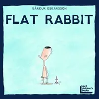 Plochý králík - Flat Rabbit