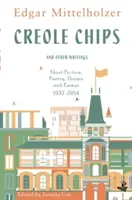 Kreolské chipsy a jiné spisy: Krátká beletrie, poezie, drama a eseje, 1937-1954 - Creole Chips and Other Writings: Short Fiction, Poetry, Drama and Essays, 1937-1954
