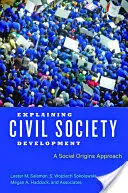 Vysvětlení rozvoje občanské společnosti: Přístup k sociálnímu původu - Explaining Civil Society Development: A Social Origins Approach