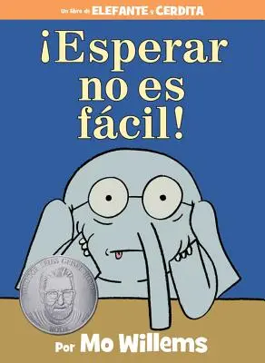 Esperar No Es Fcil! (an Elephant and Piggie Book, Spanish Edition)