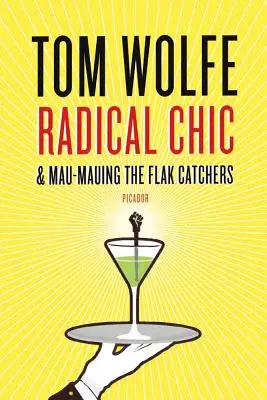 Radical Chic a Mau-Mauing the Flak Catchers - Radical Chic and Mau-Mauing the Flak Catchers