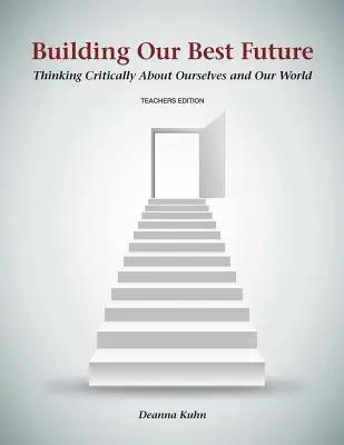 Budování naší nejlepší budoucnosti: Kritické myšlení o nás a našem světě - Building Our Best Future: Thinking Critically About Ourselves and Our World