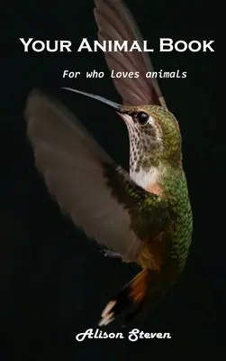 Vaše kniha o zvířatech: Pro ty, kteří milují zvířata - Your Animal Book: For who loves animals