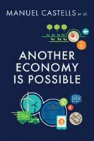 Jiná ekonomika je možná: Kultura a ekonomika v době krize - Another Economy Is Possible: Culture and Economy in a Time of Crisis