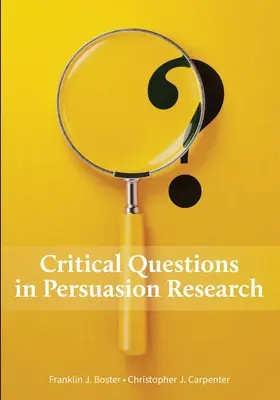 Kritické otázky výzkumu přesvědčování - Critical Questions in Persuasion Research