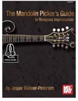 The Mandolin Picker's Guide to Bluegrass Improvisation (Průvodce bluegrassovou improvizací pro hráče na mandolínu) - The Mandolin Picker's Guide to Bluegrass Improvisation