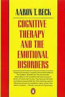 Kognitivní terapie a emoční poruchy - Cognitive Therapy and the Emotional Disorders
