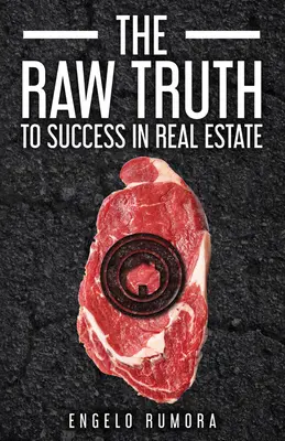 Syrová pravda o úspěchu v realitách - The Raw Truth to Success in Real Estate