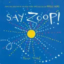 Řekni Zoop! (Naučná knížka pro batolata, Naučná knížka pro předškoláky, Interaktivní knížky pro děti) - Say Zoop! (Toddler Learning Book, Preschool Learning Book, Interactive Children's Books)