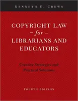Autorské právo pro knihovníky a pedagogy: Kreativní strategie a praktická řešení - Copyright Law for Librarians and Educators: Creative Strategies and Practical Solutions