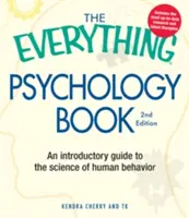 The Everything Psychology Book: Prozkoumejte lidskou psychiku a pochopte, proč děláme věci, které děláme. - The Everything Psychology Book: Explore the Human Psyche and Understand Why We Do the Things We Do
