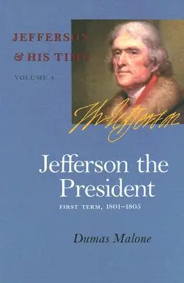 Jefferson prezidentem, 4: První funkční období, 1801-1805 - Jefferson the President, 4: First Term, 1801-1805