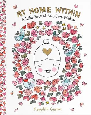 Doma uvnitř: Malá kniha moudrosti o péči o sebe sama - At Home Within: A Little Book of Self-Care Wisdom