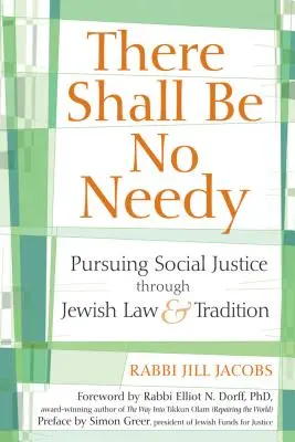 Nebude nouze: Nepotřební: Příručka pro sociální spravedlnost v židovském právu a tradici. - There Shall Be No Needy: Pursuing Social Justice Through Jewish Law and Tradition