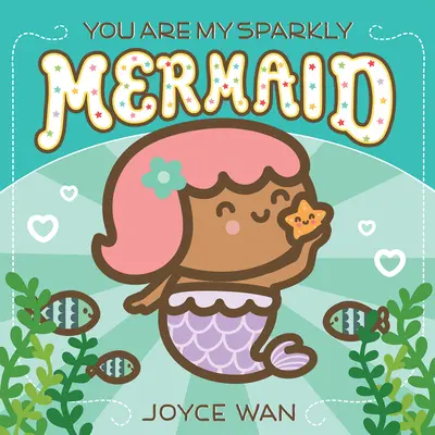 Jsi moje třpytivá mořská panna - You Are My Sparkly Mermaid