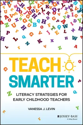 Učte chytřeji: Strategie gramotnosti pro učitele v raném dětství - Teach Smarter: Literacy Strategies for Early Childhood Teachers