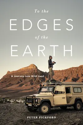 Až na kraj světa: Cesta do divoké země - To the Edges of the Earth: A Journey Into Wild Land