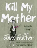 Zabij mou matku: A Graphic Novel - Kill My Mother: A Graphic Novel