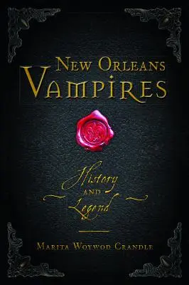Upíři z New Orleans: Historie a legendy - New Orleans Vampires: History and Legend